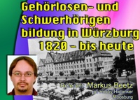 Gehrlosen- und Schwerhrigenbildung in Wrzburg von 1820 bis heute